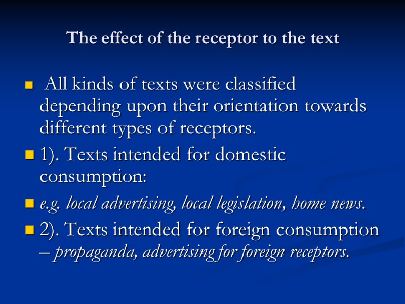 The effect of the receptor to the text  All kinds of texts were